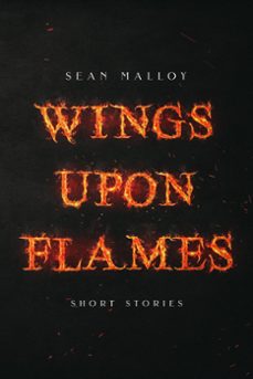 wings upon flames (ebook)-sean malloy-9781393891512
