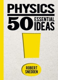 physics: 50 essential ideas-robert snedden-9781398824812