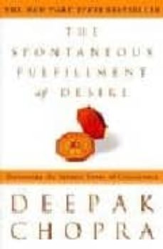 the spontaneous fulfillment of desire: harnessing the infinite po wer of coincidence-9781400054312
