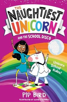 the naughtiest unicorn and the school disco-pip bird-9781405294812