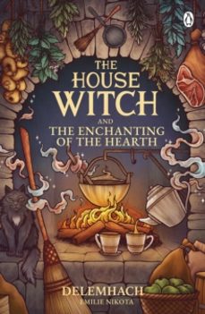 the house witch and the enchanting of the hearth-emilie nikota-9781405967112