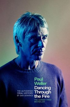 paul weller: dancing through the fire (ebook)-dan jennings-9781408721612