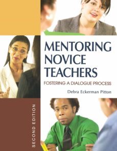 mentoring novice teachers: fostering a dialogue process-debra eckerman pitton-9781412936712
