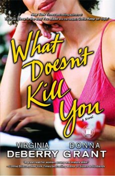 what doesn't kill you (ebook)-virginia deberry-donna grant-9781416566212