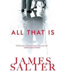 all that is-james salter-9781447261612