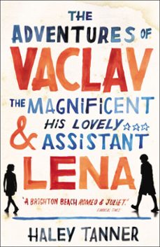 the adventures of vaclav the magnificent and his lovely assistant lena (ebook)-haley tanner-9781448149612