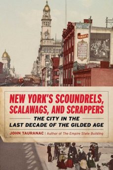 new york's scoundrels, scalawags, and scrappers (ebook)-john tauranac-9781493090112