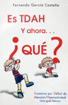 es tdah. y ahora... ¿què? (ebook)-fernando garcia castaño-9781493605712