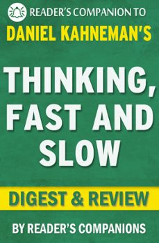 thinking, fast and slow: by daniel kahneman | digest &amp; review (ebook)-reader's companions-9781513004112
