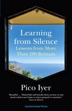learning from silence-pico iyer-9781529944112