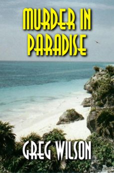 murder in paradise (ebook)-greg wilson-9781533788412