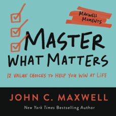 master what matters (ebook)-john c. maxwell-9781546002512