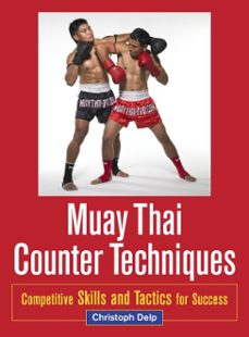 muay thai counter techniques (ebook)-christoph delp-9781583945612