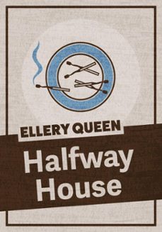 halfway house (ebook)-ellery queen-9781625671912