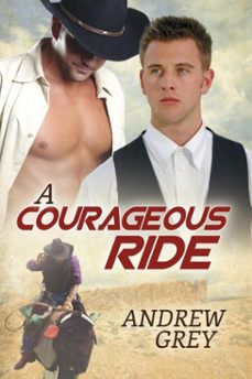 a courageous ride (ebook)-andrew grey-9781627987912