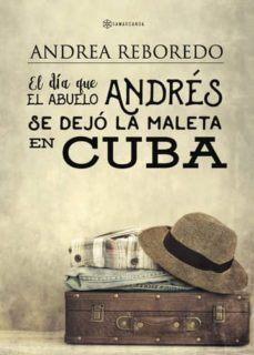 el día que el abuelo andrés se dejó la maleta en cuba (ebook)-andrea reboredo-9781635031812