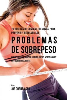 70 recetas de comidas efectivas para prevenir y resolver sus problemas de sobrepeso-9781635312812