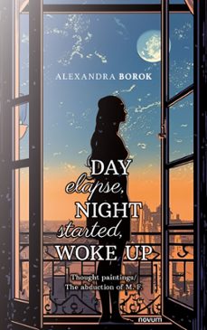 day elapse, night started,woke up (ebook)-alexandra borok-9781642683912