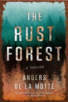 the rust forest (ebook)-anders de la motte-9781668030912