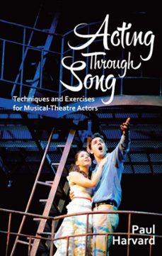acting through song (ebook)-paul harvard-9781780011912