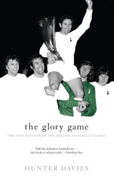 the glory game (ebook)-hunter davies-9781780570112