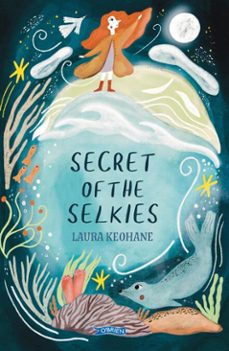 secret of the selkies (ebook)-laura keohane-9781788496612