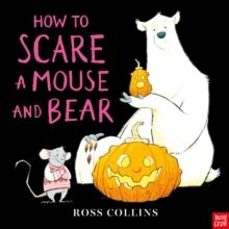 how to scare a mouse and bear-ross collins-9781805135012