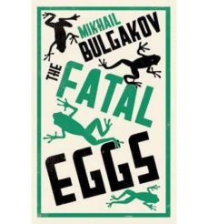 the fatal eggs-mijail bulgakov-9781847493712