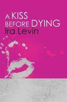 a kiss before dying : introduction by chelsea cain-ira levin-9781849015912