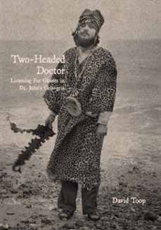 two-headed doctor (ebook)-david toop-9781913689612