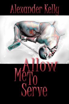 allow me to serve (ebook)-alexander kelly-9781934349212