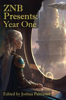 znb presents: year one (ebook)-marie brennan-brian hugenbruch-jason palmatier-9781940709512