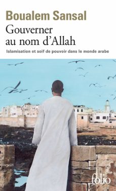 gouverner au nom d'allah. islamisation et soif de pouvoir dans le monde arabe (ebook)-boualem sansal-9782072697012