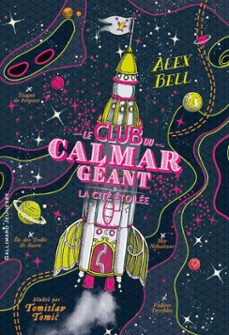 le club du calmar geant (tome 3) - la citee etoilee (ebook)-alex bell-9782075206112
