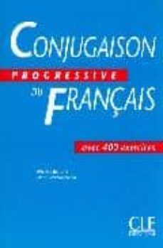 conjugaison progressive du francais: avec 400 exercices-michele boulares-odile grand clement-9782090338812
