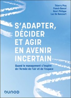 s'adapter, decider et agir en avenir incertain (ebook)-thierry picq-franck bancel-henri philippe-9782100891412