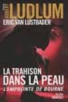 la trahison dans la peau: l empreinte de bourne-9782246716112