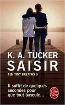 saisir (ten tiny breaths, tome 3)-k.a tucker-9782253098812