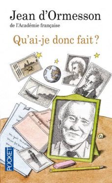 qu ai je donc fait ?-jean d ormesson-9782266194112