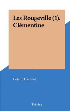 les rougeville (1). clementine (ebook)-colette davenat-9782307403012