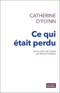 ce qui etait perdu (ebook)-catherine o flynn-9782330050412