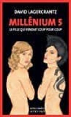 millenium (vol 5): la fille qui rendait coup pour coup-9782330081812