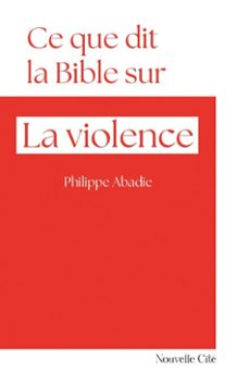 ce que dit la bible sur la violence (ebook)-philippe abadie-9782375827512