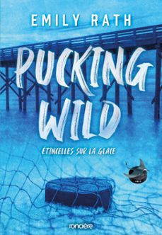 pucking wild - etincelles sur la glace - e-book (ebook)-emily rath-9782385660512