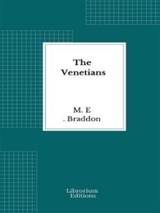 the venetians (ebook)-mary elizabeth braddon-9782385748012