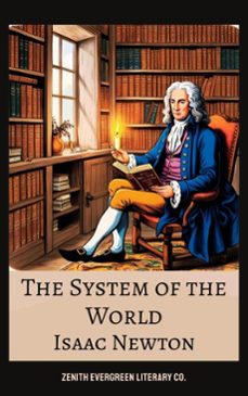 the system of the world (ebook)-isaac newton-zenith evergreen literary co.-9782386911712