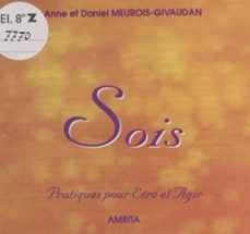 sois : pratiques pour etre et agir (ebook)-anne meurois givaudan-daniel meurois-9782402104012