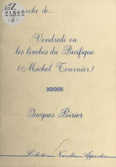 approche de vendredi ou les limbes du pacifique (michel tournier) (ebook)-jacques poirier-9782402355612