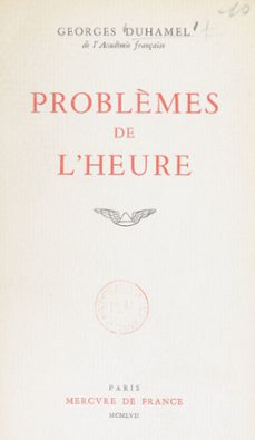 problèmes de l'heure (ebook)-georges duhamel-9782402522212