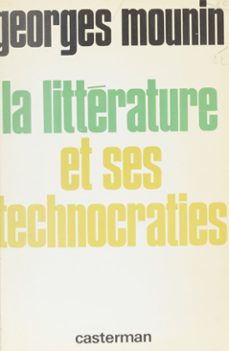 la litterature et ses technocraties (ebook)-georges mounin-9782403010312